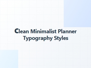 Clean Minimalist Planner Typography Styles