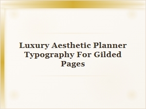 A Luxurious Guide to Gilded Page Typography